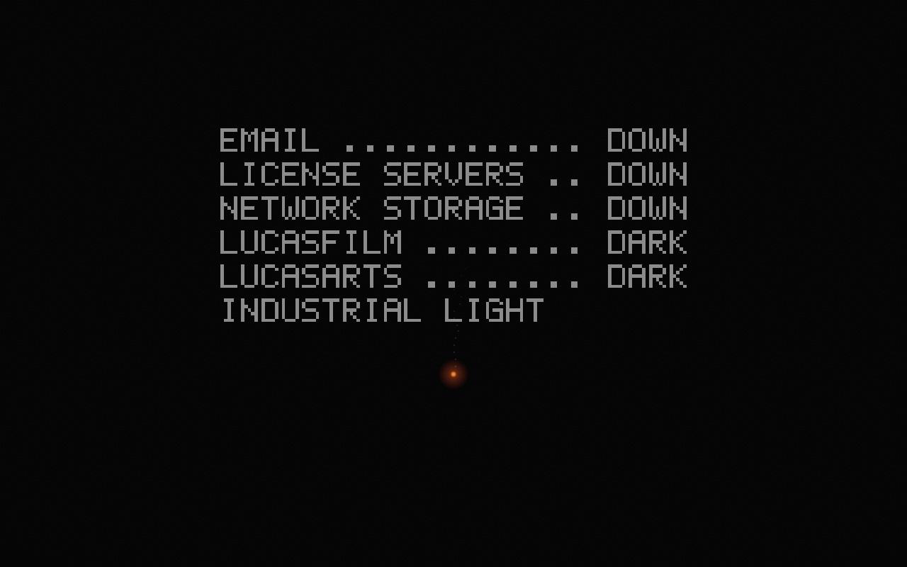 Black screen. A list: email down, license servers down, network storage down, Lucasfilm dark, LucasArts dark, Industrial Light & Magic dark.